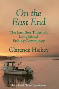 bokomslag On the East End: The Last Best Times of a Long Island Fishing Community
