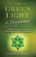 bokomslag The Green Light of Forgiveness: A meditation on forgiveness to take total control over your life after trauma