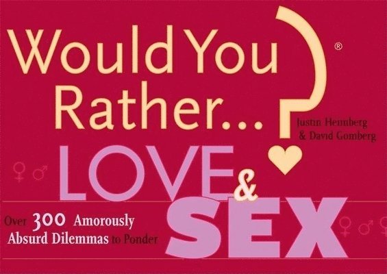 Would You Rather...?: Love and Sex 1