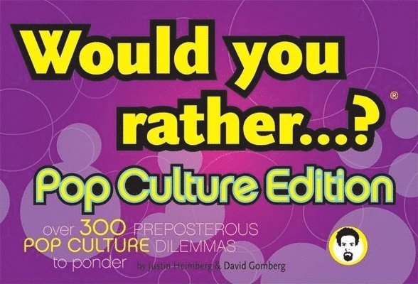 Would You Rather...?: Pop Culture Edition 1