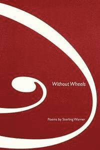 bokomslag Without Wheels: Poems