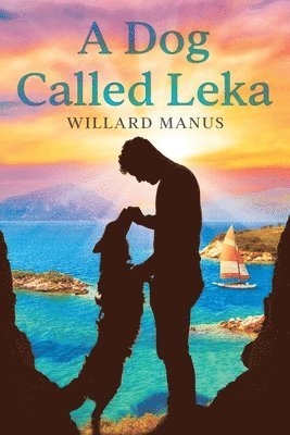 Willard Manus - A Dog Called Leka, Häftad