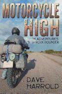 Dave Harrold - Motorcycle High: The Adventures of Rock Pounder, Inbunden