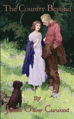 James Oliver Curwood - Country Beyond, Häftad