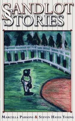 Marcella Parsons, Steven Hayes Young - Sandlot Stories, Häftad