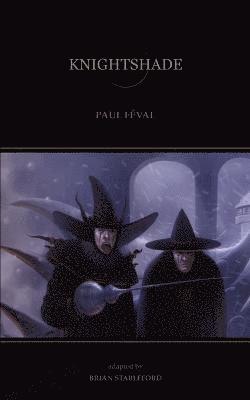 Paul Feval - Knightshade, Häftad