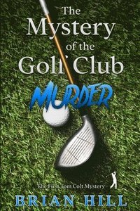 bokomslag The Mystery of the Golf Club Murder
