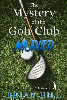 Brian Hill - Mystery of the Golf Club Murder, Häftad