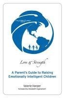 bokomslag Love & Strength: A Parent's Guide to Raising Emotionally Intelligent Children