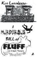 A Murderous Ball of Fluff: A Bent Mystery