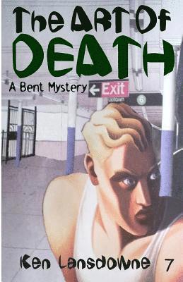 bokomslag The Art of Death: A Bent Mystery