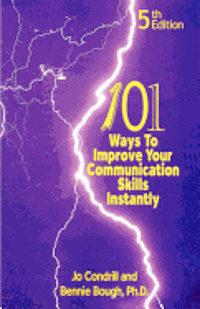 Bennie Bough Ph. D. - 101 Ways to Improve Your Communication Skills Instantly, 5th Edition, Häftad