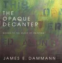 bokomslag The Opaque Decanter: Words to the Music of Painting