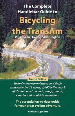 Stephanie Ager Kirz - Complete Handlebar Guide to Bicycling the Transam Virginia to Oregon/Washington, Häftad