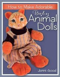 bokomslag How to Make Adorable Baby Animal Dolls