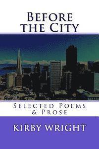 Before the City: Selected Poems & Prose 1