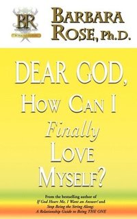 bokomslag Dear God, How Can I Finally Love Myself?