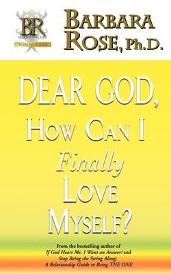 bokomslag Dear God, How Can I Finally Love Myself?
