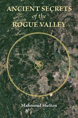 Ancient Secrets of the Rogue Valley 1