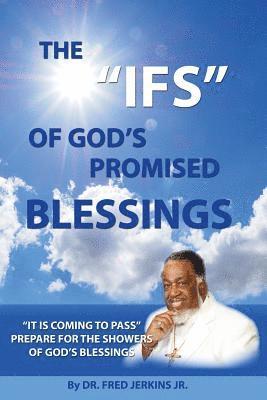 Samantha Monet - The IFS of God's Promised Blessings: Obey What God Says After He Says He Shall Bless You IF!, Häftad