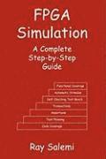 Ray Salemi - FPGA Simulation: A Complete Step-by-Step Guide, Häftad
