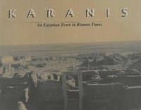 bokomslag Karanis, An Egyptian Town in Roman Times