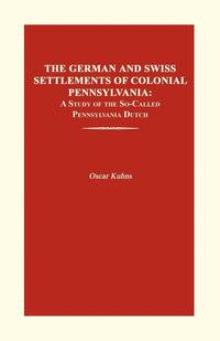 bokomslag The German and Swiss Settlements of Colonial Pennsylvania