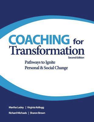 Virginia Kellogg, Richard Michaels - Coaching for Transformation: Pathways to Ignite Personal & Social Change, Häftad