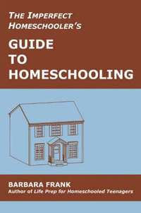 bokomslag The Imperfect Homeschooler's Guide to Homeschooling