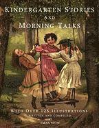 bokomslag Kindergarten Stories and Morning Talks With Over 125 Illustrations
