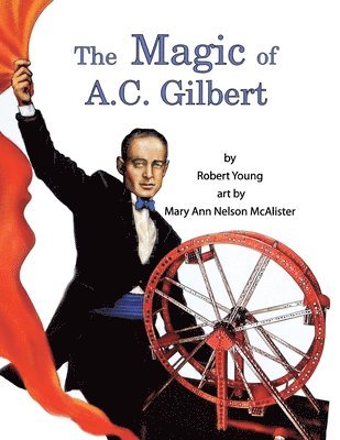 bokomslag The Magic of A.C. Gilbert