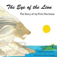 bokomslag The Eye of the Lion: The Story of my First Hurricane