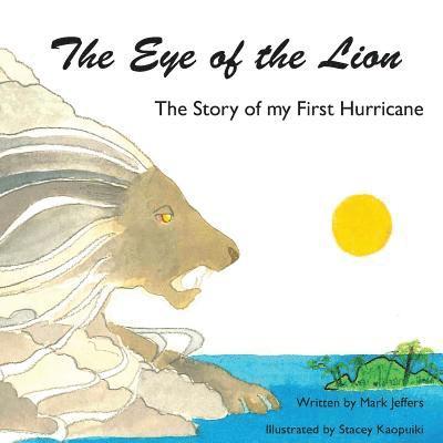 The Eye of the Lion: The Story of my First Hurricane 1