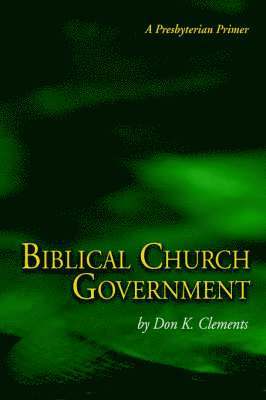 bokomslag Biblical Church Government