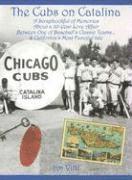 bokomslag Cubs on Catalina: A Scrapbookful of Memories about a 30-Year Love Affair Between One of Baseball's Classic Team & California's Most Fanc