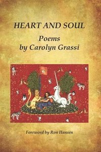 bokomslag Heart and Soul, Poems by Carolyn Grassi