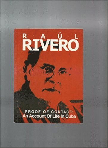 Raúl Rivero - Proof of Contact: An Account of Life in Cuba, Häftad