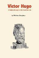 bokomslag Victor Hugo. A Realistic Biography of the Great Romantic