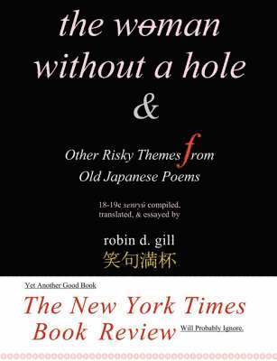 The Woman Without a Hole - & Other Risky Themes from Old Japanese Poems 1