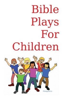 Bible Plays for Children 1