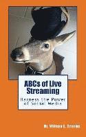 bokomslag ABCs of Live Streaming: Harness the Power of Social Media