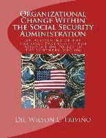 bokomslag Organizational Change Within the Social Security Administration: An Assessmen of the National Partnership for Reinvention Policy in the Southern Regio