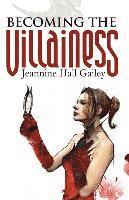 Jeannine Hall Gailey - Becoming the Villainess, Häftad