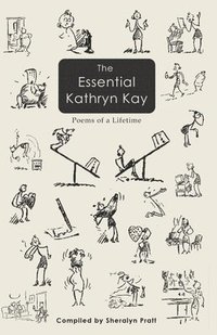 bokomslag The Essential Kathryn Kay: Poems of a Lifetime