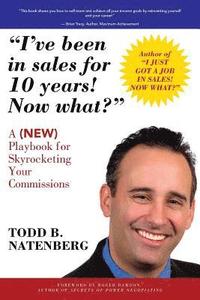 bokomslag I've been in sales for 10 years! Now what?: A (NEW) Playbook for Skyrocketing Your Commissions