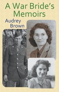 bokomslag A War Bride's Memoirs