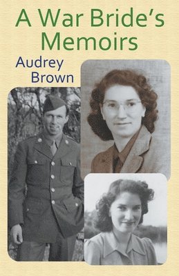 Audrey Brown - War Bride's Memoirs, Häftad