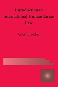 bokomslag Introduction to International Humanitarian Law