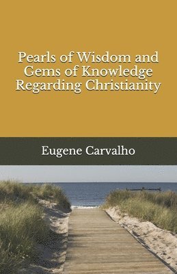 bokomslag Pearls of Wisdom and Gems of Knowledge Regarding Christianity