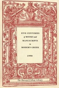 bokomslag Five Centuries of Books and Manuscripts in Modern Greek